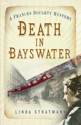 Death in Bayswater: A Frances Doughty Mystery 6volume 6 by Stratmann, Linda