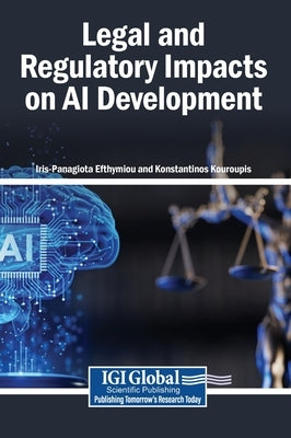 Legal and Regulatory Impacts on AI Development by Efthymiou, Iris-Panagiota
