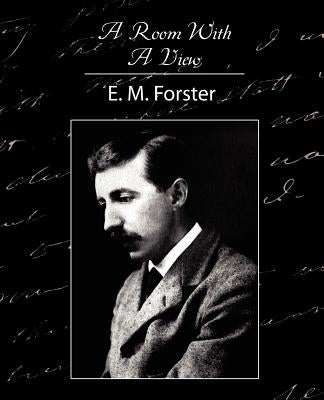A Room with a View by E. M. Forster, M. Forster