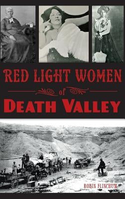 Red Light Women of Death Valley by Flinchum, Robin
