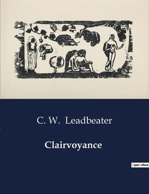 Clairvoyance by Leadbeater, C. W.