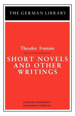 Short Novels and Other Writings: Theodor Fontane by Demetz, Peter