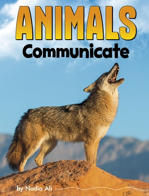 Animals Communicate by Ali, Nadia