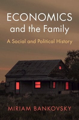 Economics and the Family by Bankovsky, Miriam