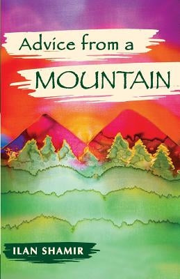 Advice from a Mountain by Shamir, Ilan