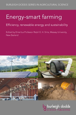 Energy-Smart Farming: Efficiency, Renewable Energy and Sustainability by 