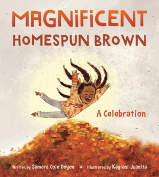 Magnificent Homespun Brown: A Celebration by Doyon, Samara Cole