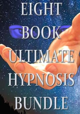Eight Book Ultimate Hypnosis Bundle by Jones, Melissa