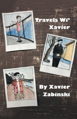Travels Wi' Xavier by Zabinski, Xavier