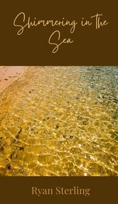 Shimmering in the Sea by Sterling, Ryan