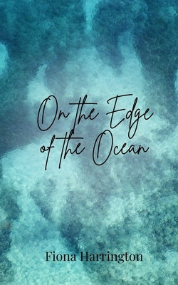 On the Edge of the Ocean by Harrington, Fiona