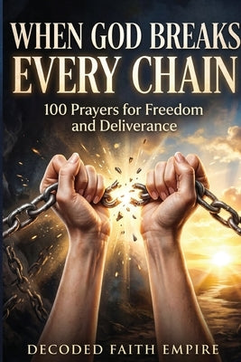 Prayer Book for Freedom and Deliverance: 100 Prayers for Freedom, Spiritual Warfare Prayer Guide, Breaking Generational Curses by Johnson, Brittany