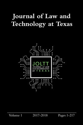 Journal of Law and Technology at Texas Volume 1 by Joltt