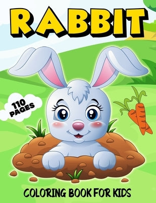 Rabbit Coloring Book for Kids: Over 50 Cute Coloring and Activity Pages with Cute Rabbits, Easter Bunnies, Carrots, Flowers, Grass and More! for Kids by Publications, Color King