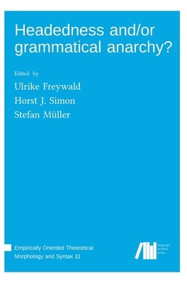 Headedness and/or grammatical anarchy? by Müller, Stefan