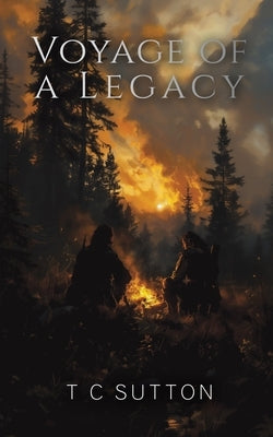 Voyage of a Legacy by Sutton, T. C.