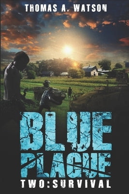 Blue Plague: Survival: A Zombie Apocalypse Thriller (Book 2) by Happy, Monique