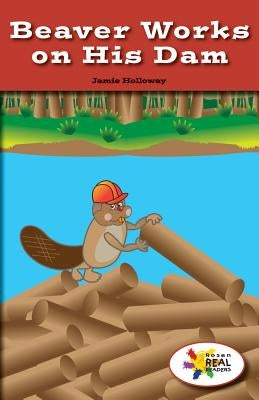 Beaver Works on His Dam by Holloway, Jamie