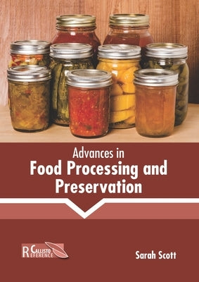 Advances in Food Processing and Preservation by Scott, Sarah