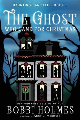The Ghost Who Came for Christmas by Mackey, Elizabeth