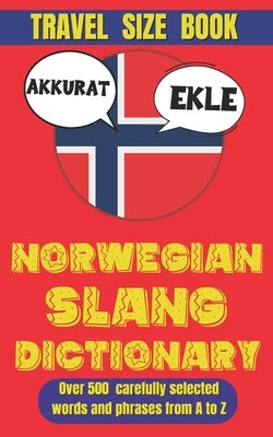 Norwegian Slang Dictionary: 500 Ways to Sound Cooler in Norwegian by Mania, Slang