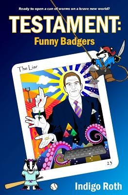 Testament: Funny Badgers by Roth, Indigo