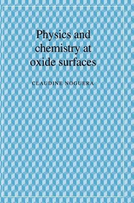 Physics & Chemistry Oxide Surf by Noguera, Claudine