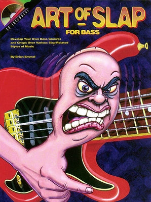 Art of the Slap for Bass: Develop Your Own Bass Grooves and Chops Over Various Slap-Related Styles of Music [With CD (Audio)] by Hal Leonard Corp