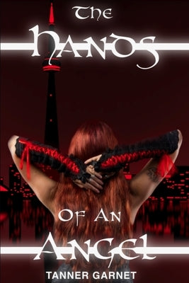 The Hands of an Angel by Garnet, Tanner