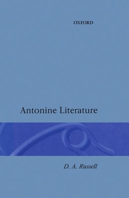 Antonine Literature by Russell, D. A.