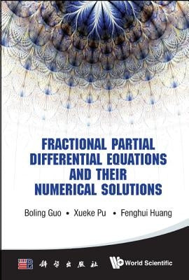 Fractional Partial Differential Equations and Their by Guo Boling