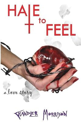 Hate to Feel by Morrison, Chandler