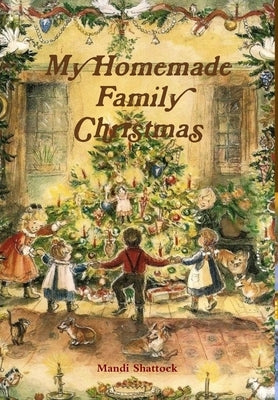 My Homemade Family Christmas by Shattock, Mandi