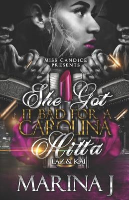 She Got It Bad for a Carolina Hitta: Laz & Kai by J, Marina