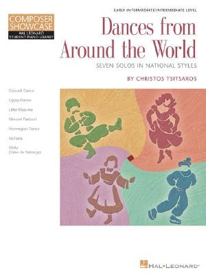 Dances from Around the World: Early Intermediate/Intermediate Level Composer Showcase by Tsitsaros, Christos