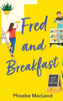 Fred and Breakfast by MacLeod, Phoebe