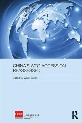 China's Wto Accession Reassessed by Luolin, Wang