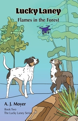 Flames in the Forest by Moyer, A. J.