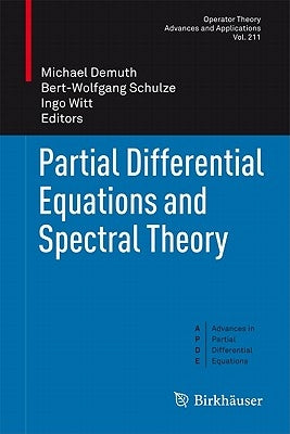 Partial Differential Equations and Spectral Theory by Demuth, Michael