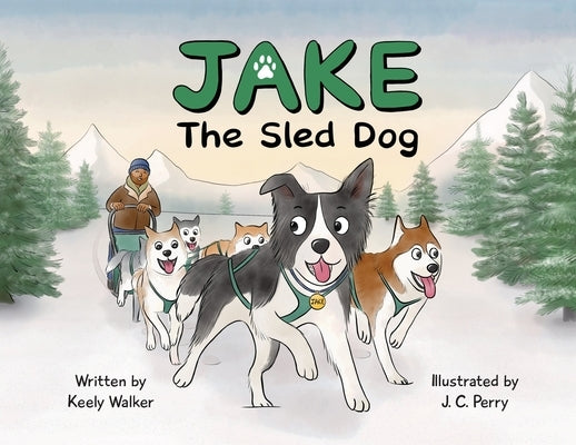 Jake the Sled Dog by Walker, Keely