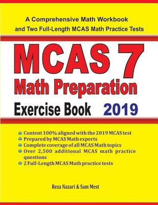 MCAS 7 Math Preparation Exercise Book: A Comprehensive Math Workbook and Two Full-Length MCAS 7 Math Practice Tests by Nazari, Reza