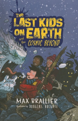 Last Kids on Earth and the Cosmic Beyond by Brallier, Max
