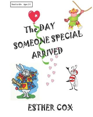 The Day Someone Special Arrived: A very personal read-to-me adventure by Cox, Esther