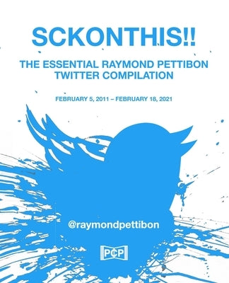 Sckonthis!!: The Essential Raymond Pettibon Twitter Compilation by Williams, Lg