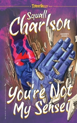 You're Not My Sensei (Terror Valley #2) by Charlson, Squall