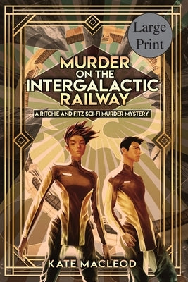 Murder on the Intergalactic Railway by MacLeod, Kate