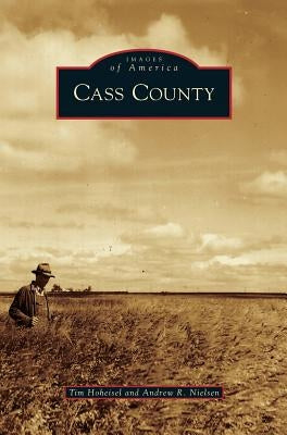 Cass County by Hoheisel, Tim