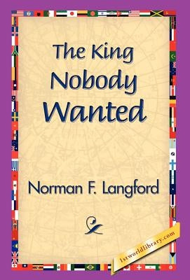 The King Nobody Wanted by Langford, Norman