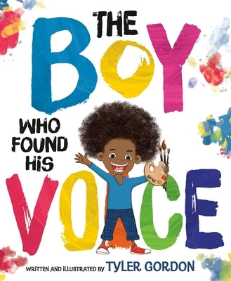 The Boy Who Found His Voice by Gordon, Tyler