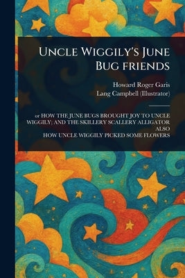 Uncle Wiggily's June Bug Friends by Garis, Howard Roger